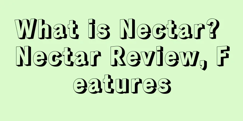 What is Nectar? Nectar Review, Features