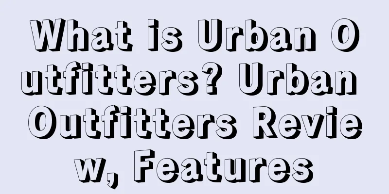What is Urban Outfitters? Urban Outfitters Review, Features