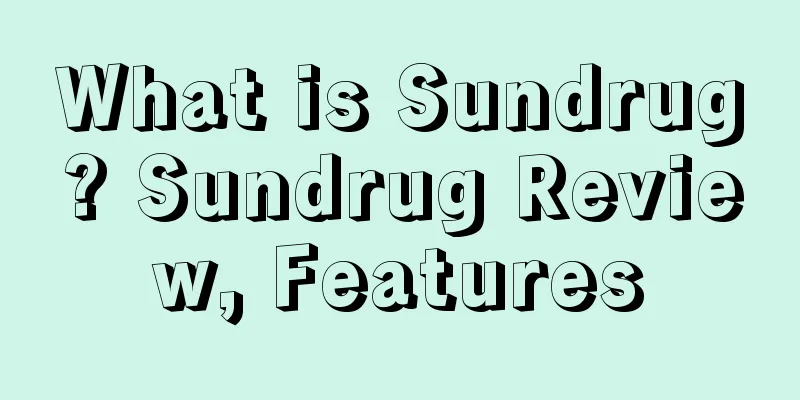 What is Sundrug? Sundrug Review, Features