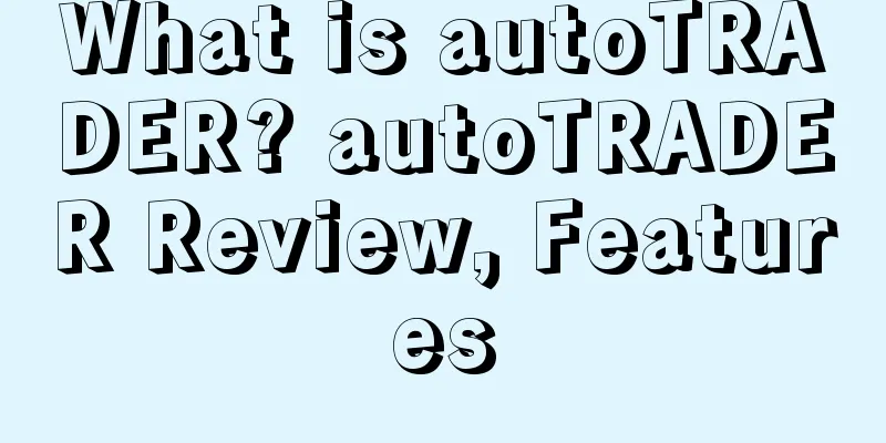 What is autoTRADER? autoTRADER Review, Features