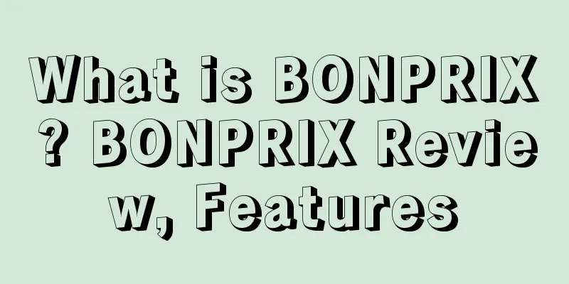 What is BONPRIX? BONPRIX Review, Features