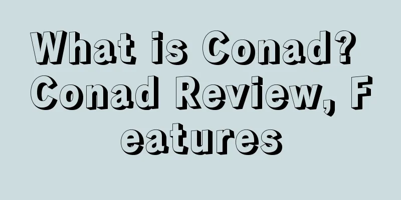 What is Conad? Conad Review, Features