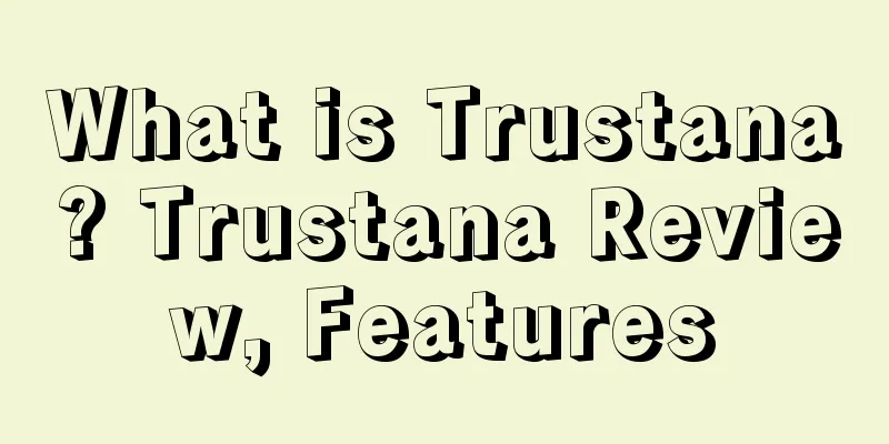 What is Trustana? Trustana Review, Features