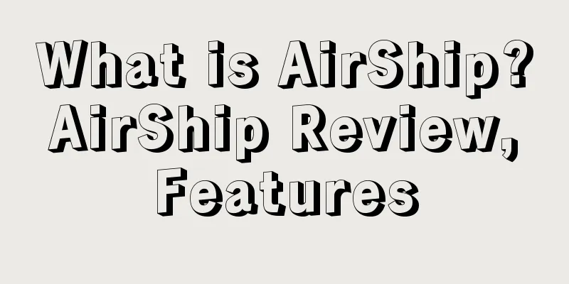 What is AirShip? AirShip Review, Features