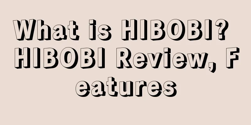 What is HIBOBI? HIBOBI Review, Features