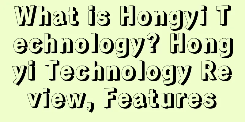 What is Hongyi Technology? Hongyi Technology Review, Features
