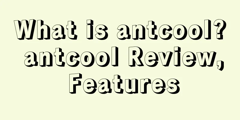 What is antcool? antcool Review, Features