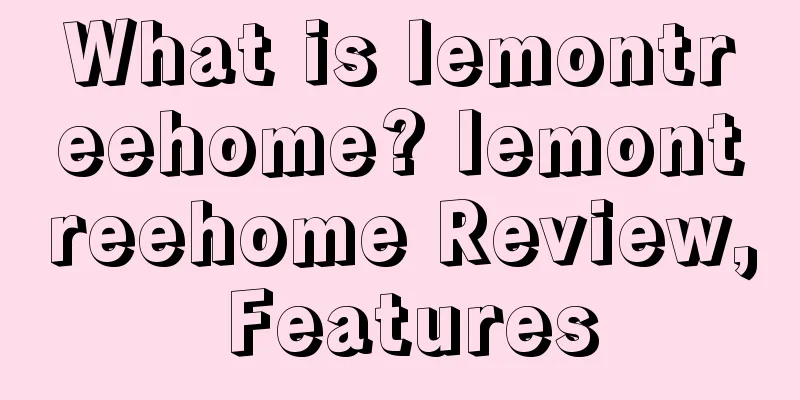 What is lemontreehome? lemontreehome Review, Features