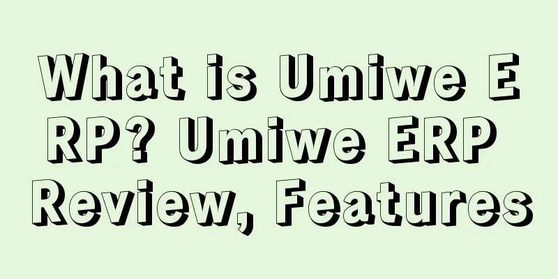 What is Umiwe ERP? Umiwe ERP Review, Features