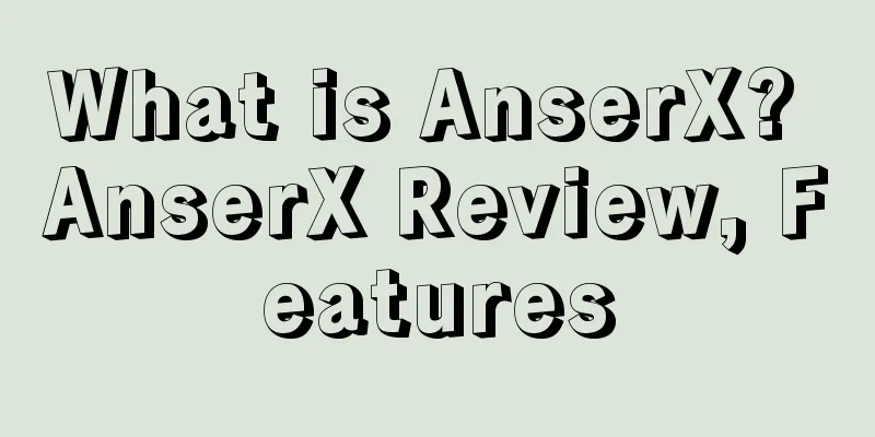 What is AnserX? AnserX Review, Features