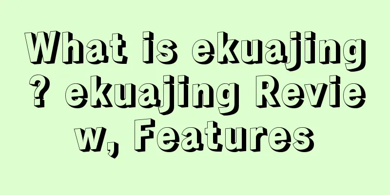 What is ekuajing? ekuajing Review, Features