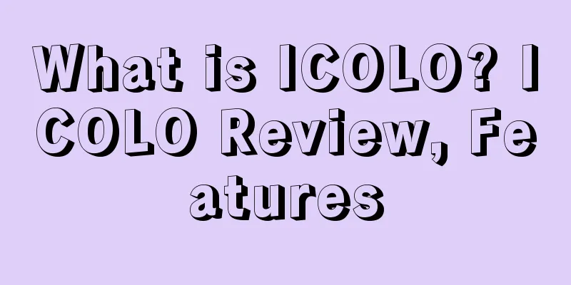 What is ICOLO? ICOLO Review, Features