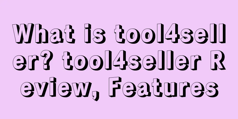 What is tool4seller? tool4seller Review, Features