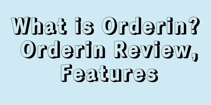 What is Orderin? Orderin Review, Features
