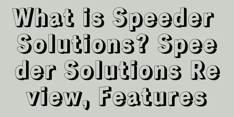 What is Speeder Solutions? Speeder Solutions Review, Features