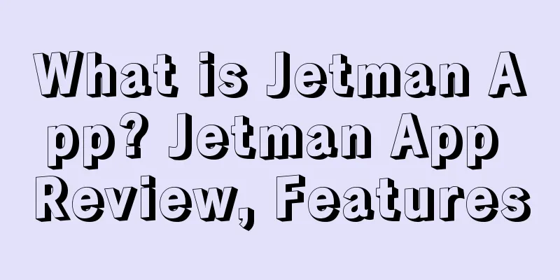 What is Jetman App? Jetman App Review, Features