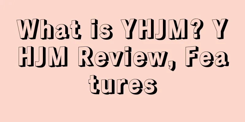 What is YHJM? YHJM Review, Features