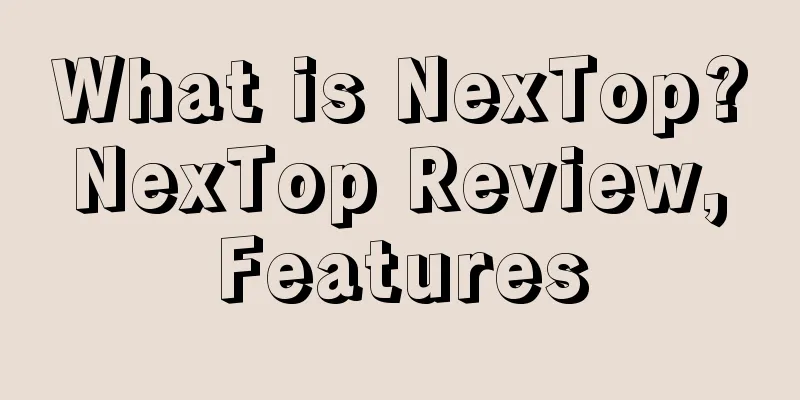 What is NexTop? NexTop Review, Features