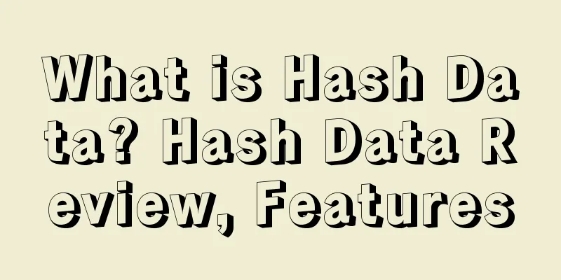 What is Hash Data? Hash Data Review, Features