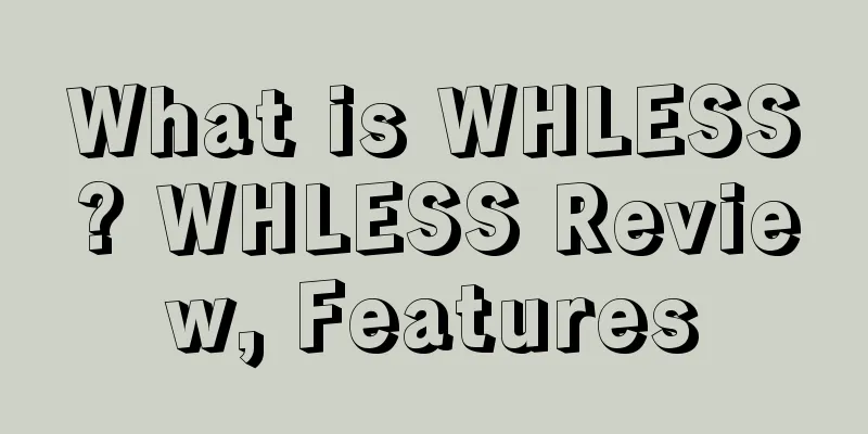 What is WHLESS? WHLESS Review, Features