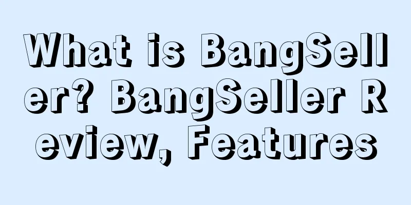 What is BangSeller? BangSeller Review, Features