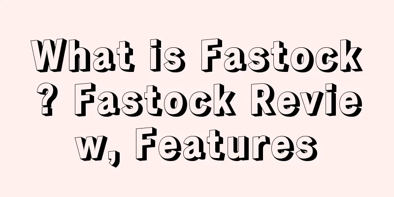 What is Fastock? Fastock Review, Features