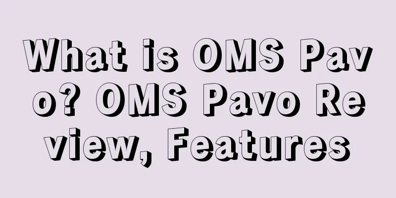 What is OMS Pavo? OMS Pavo Review, Features