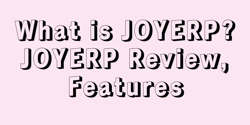 What is JOYERP? JOYERP Review, Features