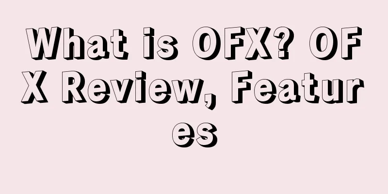 What is OFX? OFX Review, Features