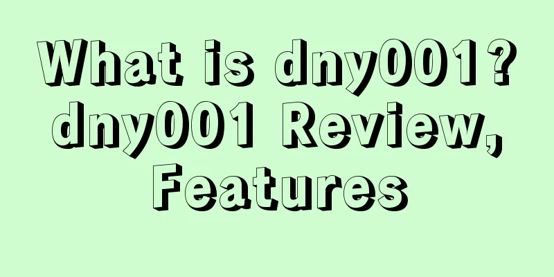 What is dny001? dny001 Review, Features