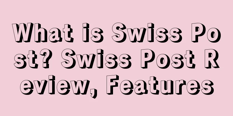 What is Swiss Post? Swiss Post Review, Features