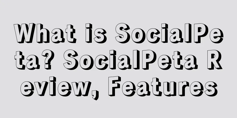 What is SocialPeta? SocialPeta Review, Features