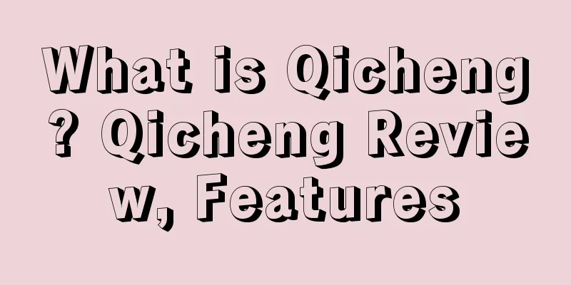 What is Qicheng? Qicheng Review, Features