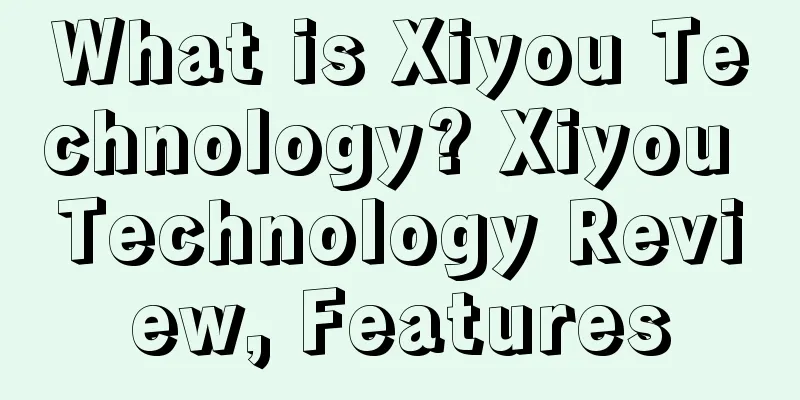 What is Xiyou Technology? Xiyou Technology Review, Features