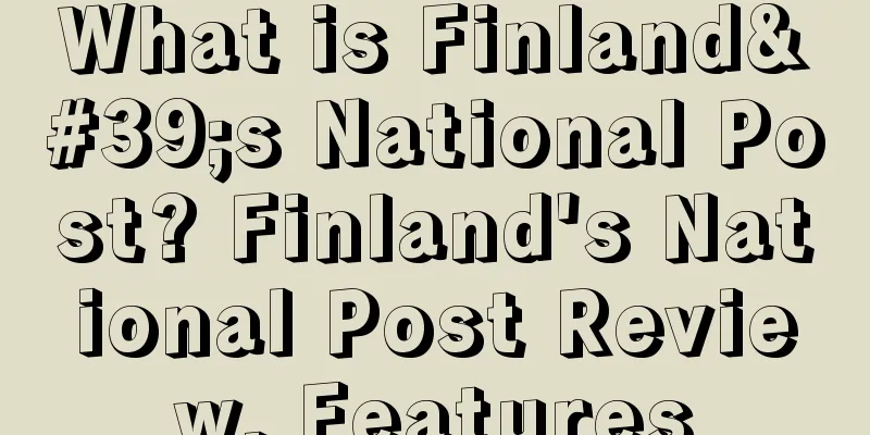 What is Finland's National Post? Finland's National Post Review, Features