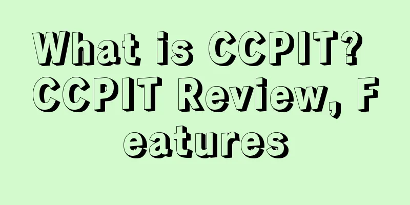 What is CCPIT? CCPIT Review, Features