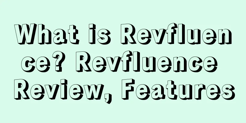 What is Revfluence? Revfluence Review, Features