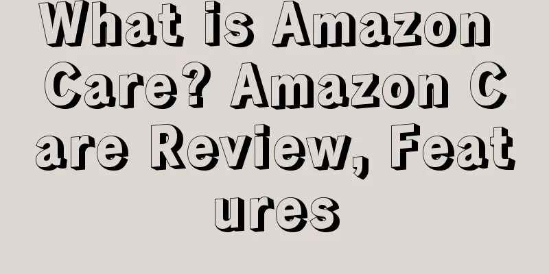What is Amazon Care? Amazon Care Review, Features