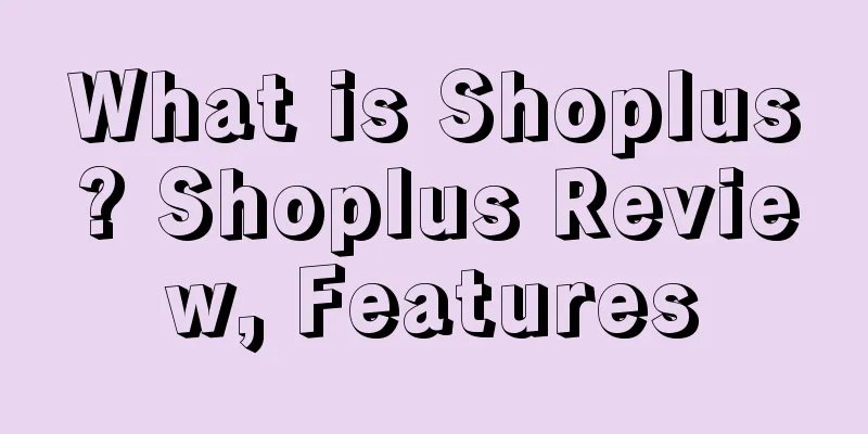 What is Shoplus? Shoplus Review, Features