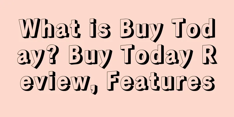 What is Buy Today? Buy Today Review, Features