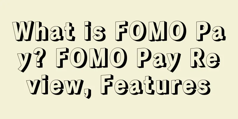 What is FOMO Pay? FOMO Pay Review, Features