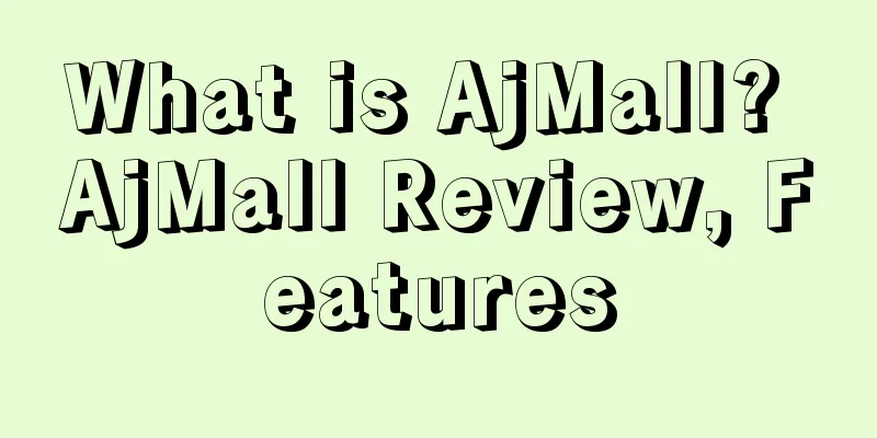 What is AjMall? AjMall Review, Features