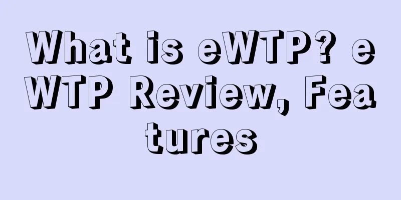 What is eWTP? eWTP Review, Features