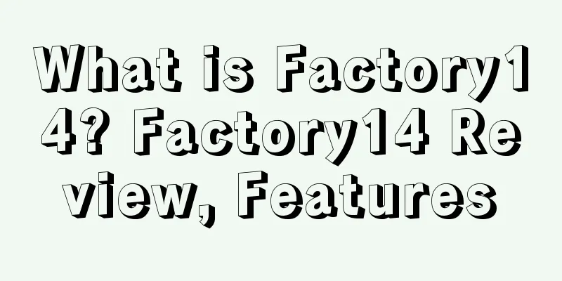 What is Factory14? Factory14 Review, Features
