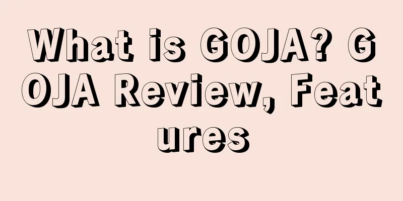 What is GOJA? GOJA Review, Features