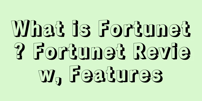 What is Fortunet? Fortunet Review, Features