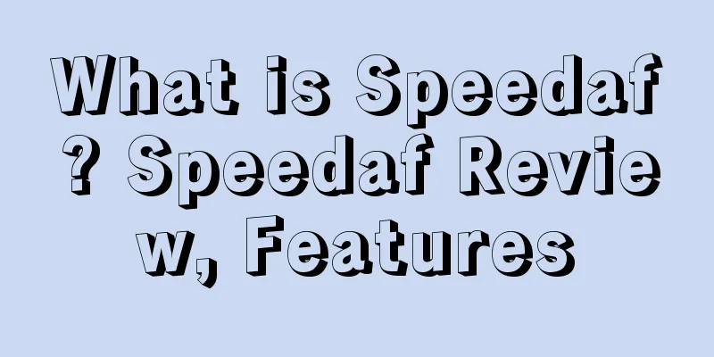 What is Speedaf? Speedaf Review, Features