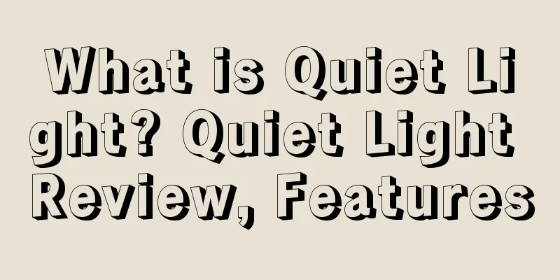 What is Quiet Light? Quiet Light Review, Features