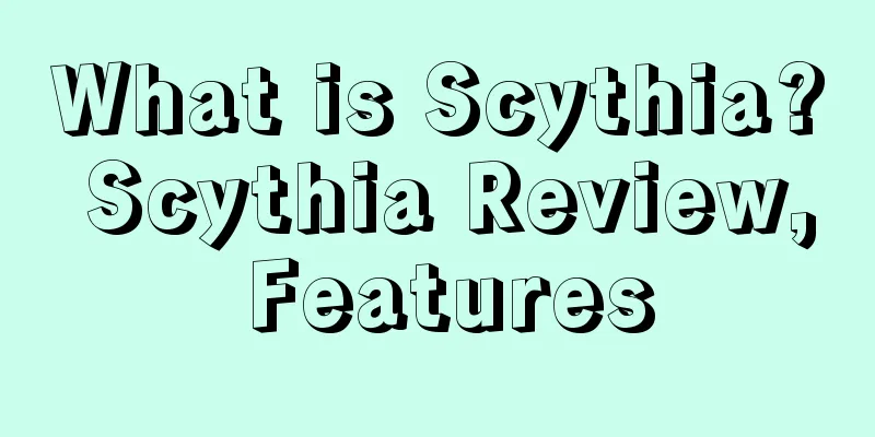 What is Scythia? Scythia Review, Features