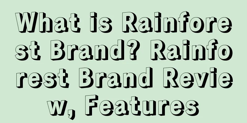 What is Rainforest Brand? Rainforest Brand Review, Features